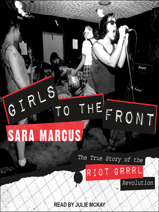 Title details for Girls to the Front by Sara Marcus - Available